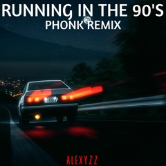 Running In The 90's - ALEXYZZ PHONK REMIX