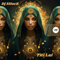 𝗗𝗷 𝗦𝗛𝗼𝗰𝗞 -  𝐓𝐢𝐭𝐢 𝐋𝐚𝐢  [Camel VIP Records]