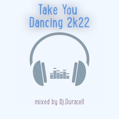 Take You Dancing 2k22