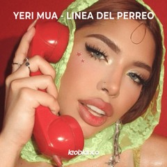 Yeri Mua - Linea Del Perreo (Leo Blanco Traka Remix)