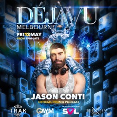 DEJAVU Melbourne - DJ Jason Conti (PROMO SET)