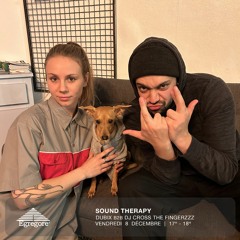 Sound Therapy - Dubix b2b DJ Cross The Fingerzzz (Décembre 2023)