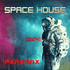 PARADOX - SPACE HOUSE (024)