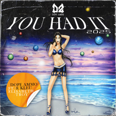 Dope Ammo & Kleu Ft. Elisabeth Troy - "You Had It"