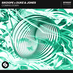 SIKDOPE x DUKE & JONES - COMING DOWN (LUKE WILLIAMS REMIX)