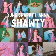 Yung Snapp - Shawty Ft. ANNA (Hexxit Bootleg)