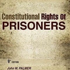 [PDF READ ONLINE] Constitutional Rights of Prisoners