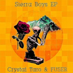 Crystal Taro & FUSER - Sierra Boys (prod. Yano )