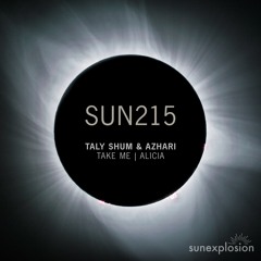 SUN215: Taly Shum & AZHARI - Take Me (Extended Mix) [Sunexplosion]