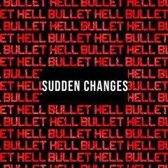Sudden Changes - Bullet Hell