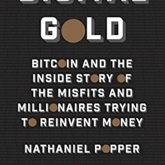 Get [PDF EBOOK EPUB KINDLE] Digital Gold: Bitcoin and the Inside Story of the Misfits and Millionair