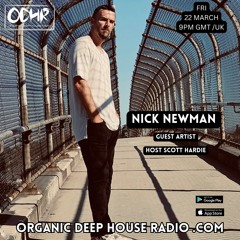 Nick Newman Guest Mix Hosted by Scott Hardie ODH-RADIO 22-03-244