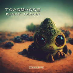 Toad Mode - Funky Tranki (Original Mix)