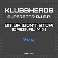 Klubbheads - Git Up (Don't Stop) (Original Mix)