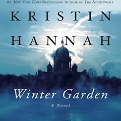 [Read] [EPUB KINDLE PDF EBOOK] Winter Garden by  Kristin Hannah ✏️