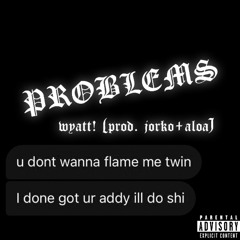 Problems (prod. jorko + aloa)
