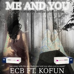 me and you ft. kofun