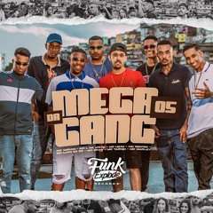 MEGA DA GANG 05 - MCs Luan Da BS, L da Vinte, Tairon, Braz, Hzim, Vaguin, Marley e Dennin - FININHA