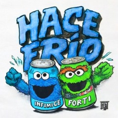INFIMICE & FORTI - HACE FRIO