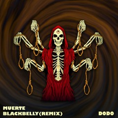 MUERTE - Blackbelly (dodo Remix)