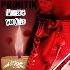 Darkness Is Your Candle (PREVIEW Album) - Primitik - 120 Bpm - 2021