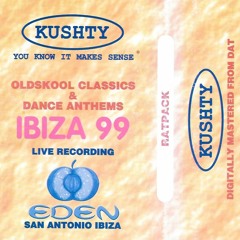 Ratpack - Kushty 'Ibiza 99' - Live Recording from Eden, San Antonio, Ibiza