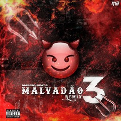 Márcio Beats - Malvadão 3 - Remix “Xamã”(2k22)