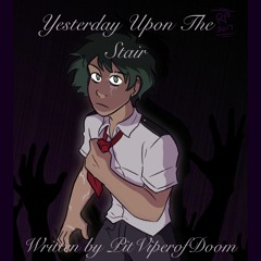 Yesterday Upon The Stair - Ch. 49 (MHA Fanfiction)