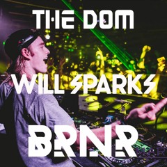 Will Sparks - The Dom (BRNR Edit)