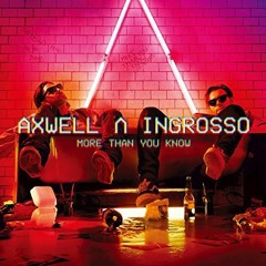 Axwell  Ingrosso  - More Than You Know slowed ❤️