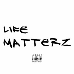 Life Matterz (for full song click link)
