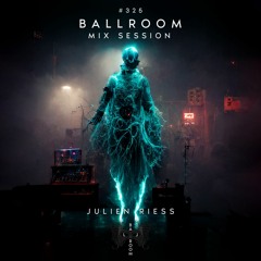 Ballroom Mix Session 325 with Julien Riess