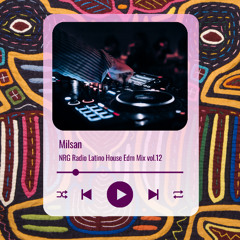 Milsan @ NRG Radio Latino House Edm Mix vol.12