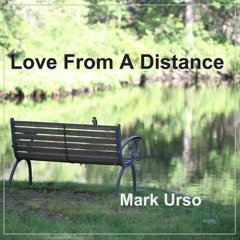 Love From A Distance, Mark Urso (Master 2023 VF051)