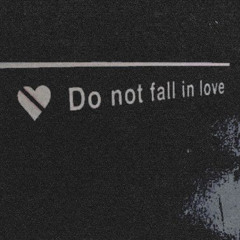 dontfallinlove (kaiiondabeat)