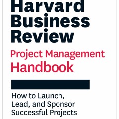 Book [PDF] Harvard Business Review Project Management Handbook: How to