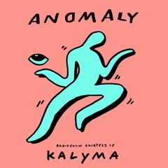 Anomaly Radio Show Courtesy Of Kalyma 06.07.2023