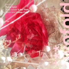 Twirly twister (Like That)