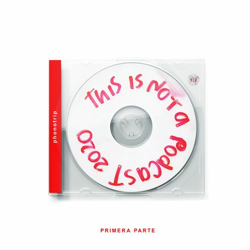 THIS IS NOT A PODCAST 2020 (PRIMERA PARTE)