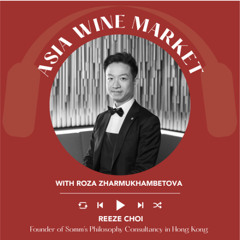 Ep. 2535 Inside Hong Kong’s Wine Scene with Reeze Choi | Asia Wine Market