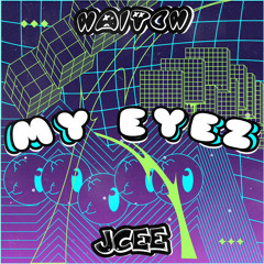My Eyez (ft. JCEE) [FREE DOWNLOAD]