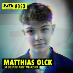 Matthias Olck @ RTP DJ Podcast #053 (recorded live at Rave The Planet Parade 2023)