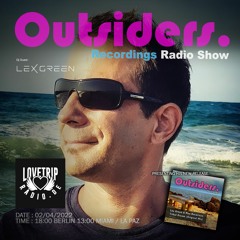 Outsiders Recordings Radio Show - (LEX GREEN with new RELEASE Tribal Dream) 02.04.22 - vol 75