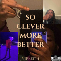 So Clever More Better