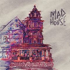mad house