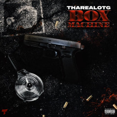 tharealotg- Box machine