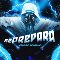 SE PREPARA VERSÃO PASSINHO DO ROMANO - MC'S PEDRINHO LIVINHO E GW - PA PA PA PA  ( DJ BRUNO PRADO )