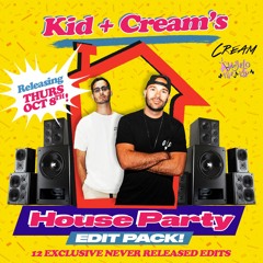 Kid & Cream House Party Edit Pack (FREE DOWNLOAD)#3 Most Downloaded Overall On Hypeddit!