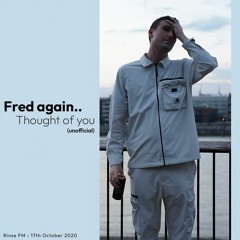 Fred again.. - thought of you