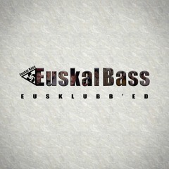 [ESKB:013] EUSKAL BASS - Eusklubb'ed (Original mix)